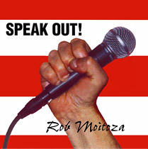 Speak Out! by Rob Moitoza